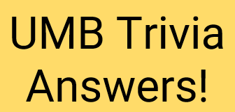 The word UMB Trivia Answers with a yellow background and exclamation point